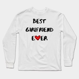 Best Girlfriend Ever - Girlfriend day Long Sleeve T-Shirt